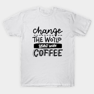 change the world T-Shirt